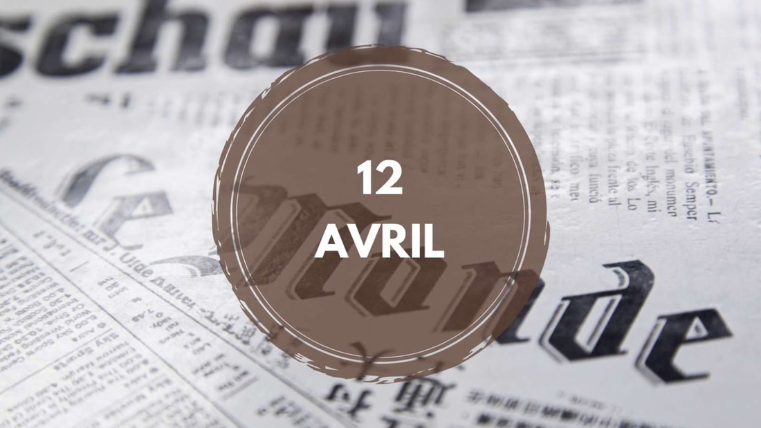 Éphéméride du vendredi 12 avril 2024 : événements historiques, culturels et sportifs