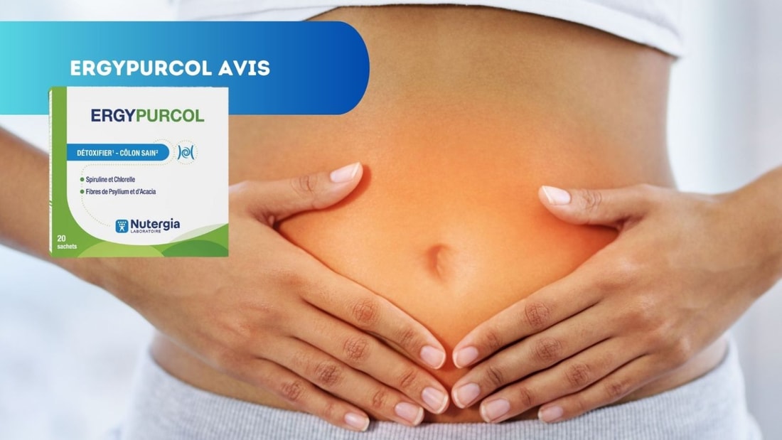 Avis sur ERGYPURCOL : Détoxifiez et Purifiez votre Intestin Naturellement