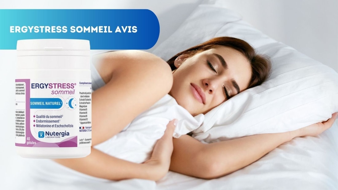 Avis sur ERGYSTRESS Sommeil : Plongez dans un sommeil profond et réparateur