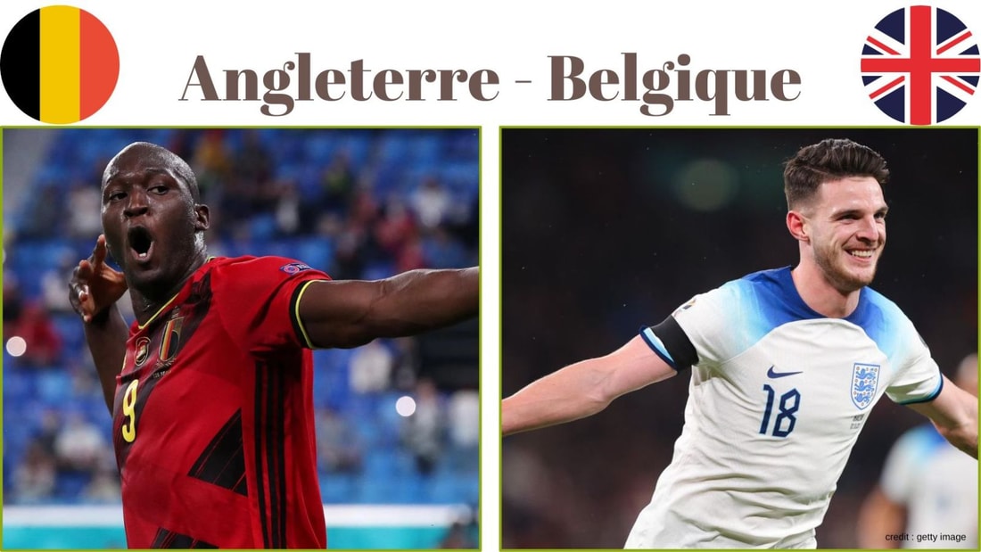 Angleterre - Belgique : Composition officiel, chaîne TV, Pronostic, buteurs