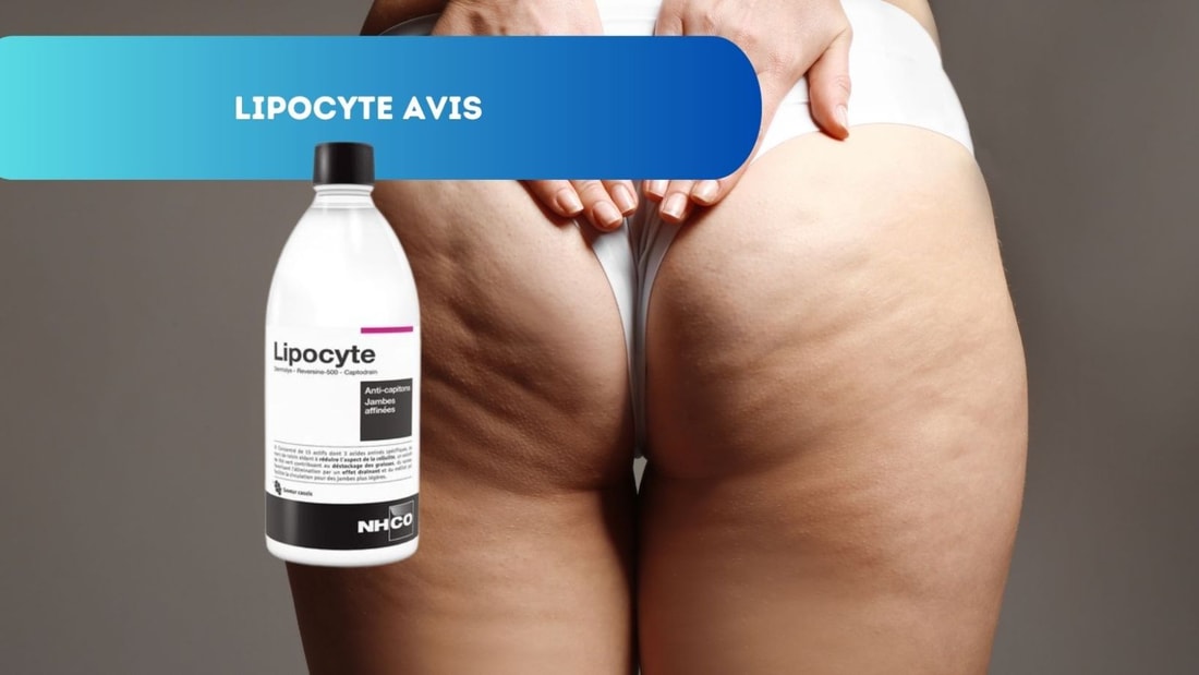 Avis sur Lipocyte: Réduction de la Cellulite et Confort des Jambes