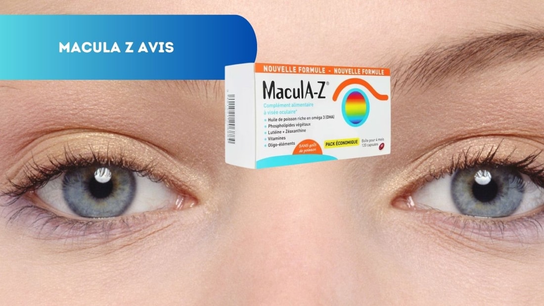 Avis sur MaculA Z: Complément Clé Pour Une Vision Saine