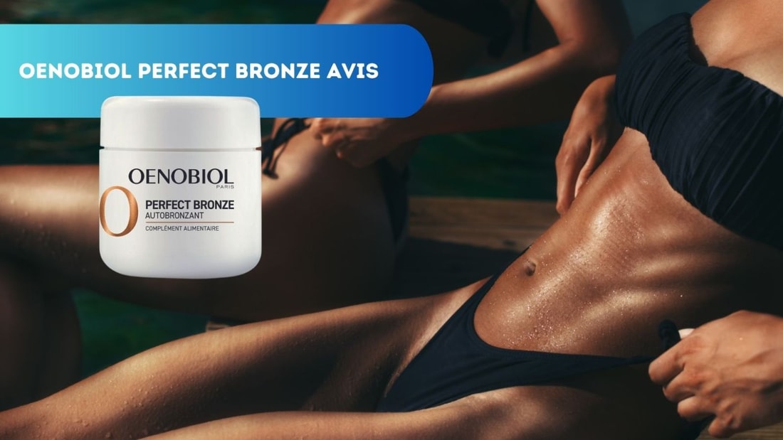 Avis sur l'Autobronzant Perfect Bronze d'Oenobiol : Votre Ticket pour un Hâle Annuel