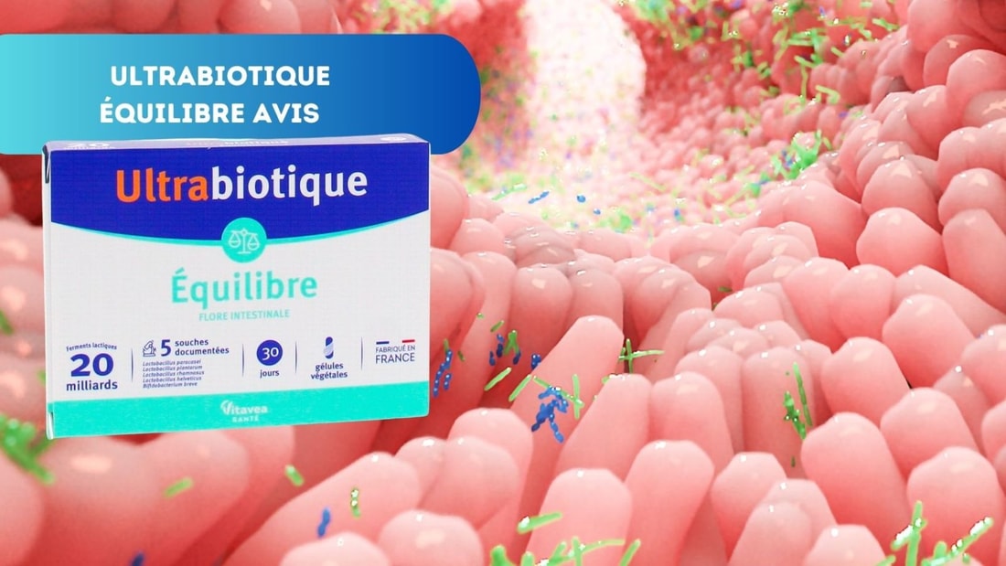 Avis sur Ultrabiotique Équilibre : Votre Allié pour une Digestion Harmonieuse