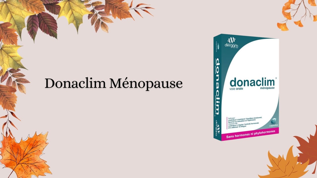 Donaclim ménopause : un médecin vous donne son avis sur ce complément naturel