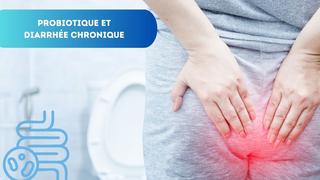 Quel probiotique pour diarrhée chronique