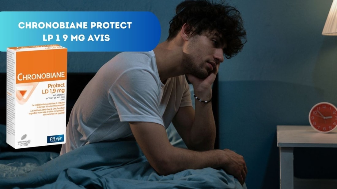 Avis sur Chronobiane Protect LD: Votre allié pour des réveils paisibles