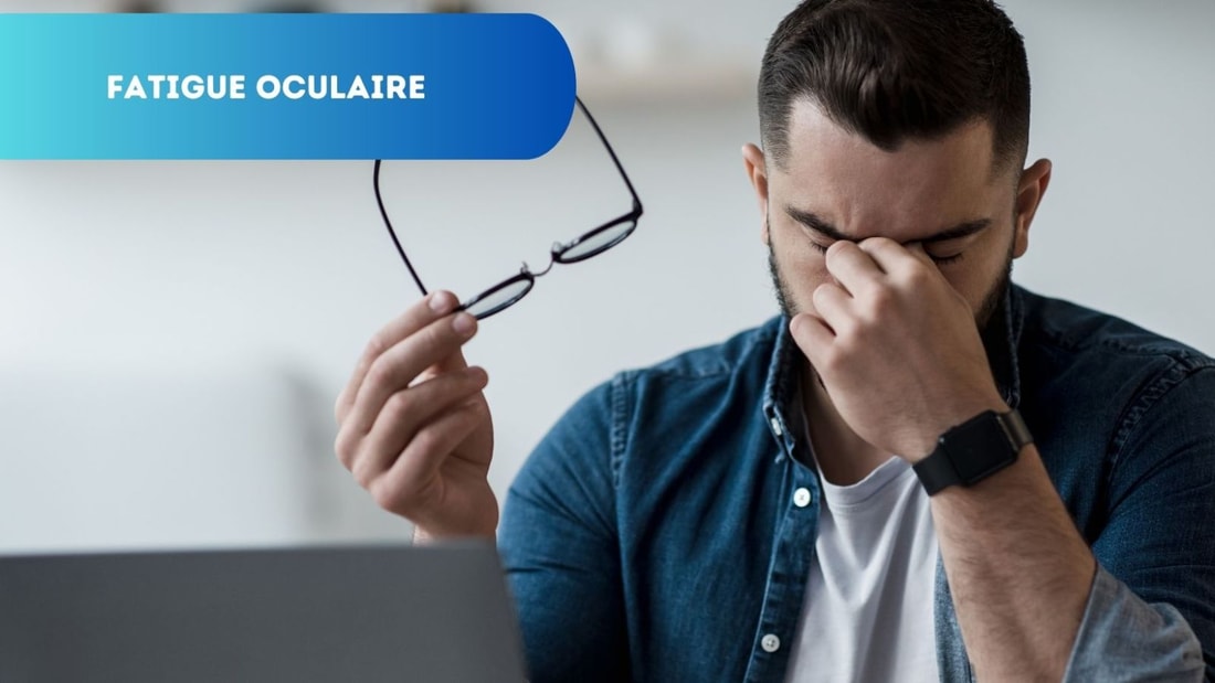 Lutter contre la fatigue oculaire : Que faire ? Astuces pour protéger vos yeux