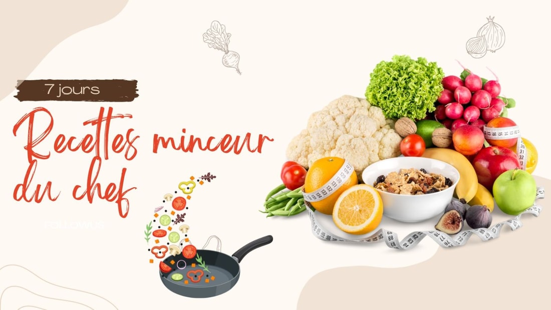 Une semaine de recettes minceur faciles : Le plan gourmand pour perdre du poids sans effort