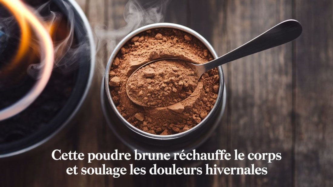 Cette poudre brune réchauffe le corps et soulage les douleurs hivernales