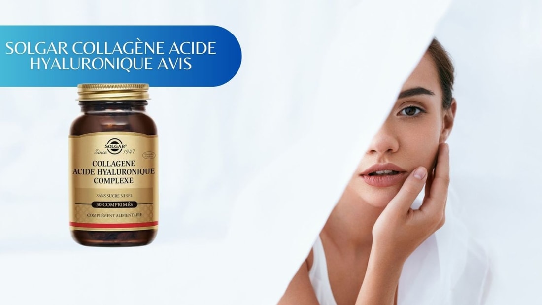 Avis Solgar Collagène Acide Hyaluronique : votre nouvel allié beauté ?