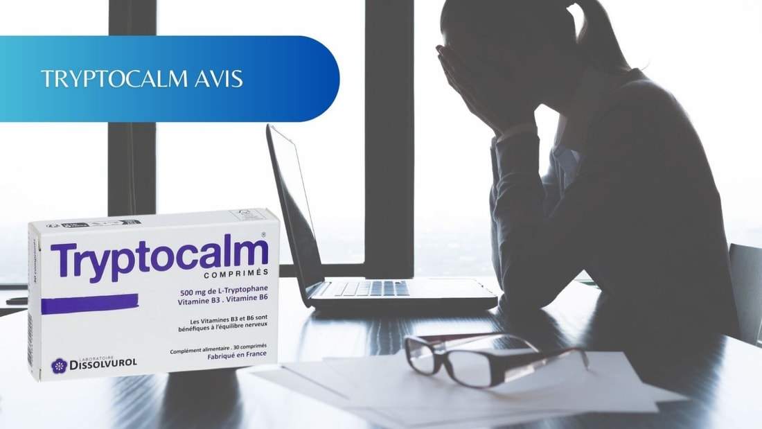 Avis Tryptocalm : une combinaison gagnante pour la relaxation